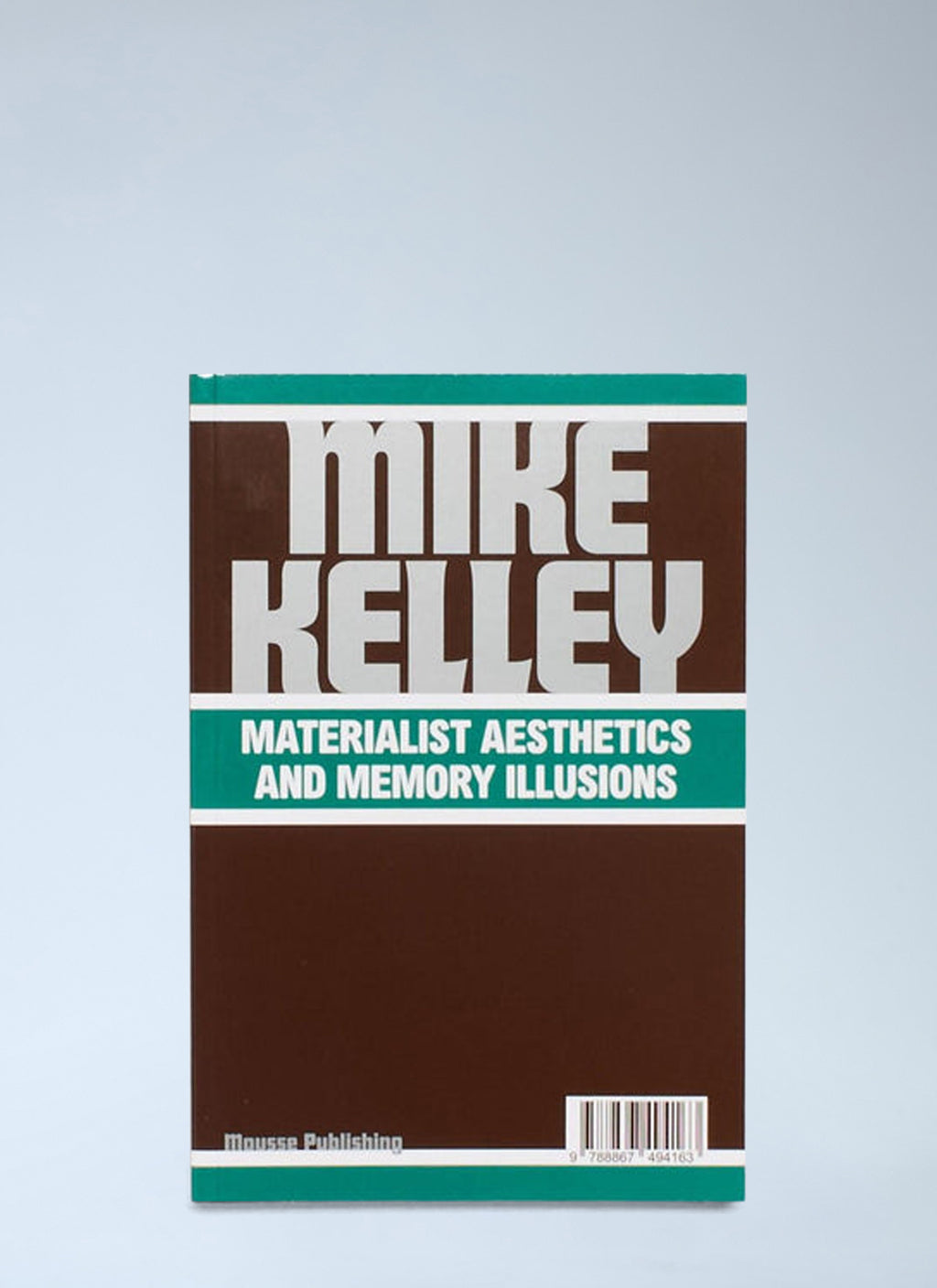 Mike Kelley: Materialist Aesthetics